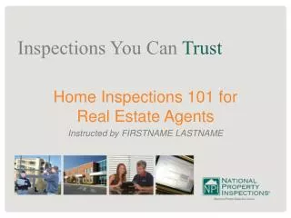 Home Inspections 101 for Real Estate Agents Instructed by FIRSTNAME LASTNAME
