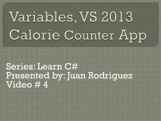 Variables, VS 2013 Calorie Counter App