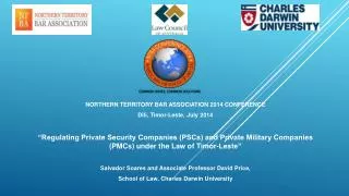 NORTHERN TERRITORY BAR ASSOCIATION 2014 CONFERENCE Dili , Timor-Leste, July 2014