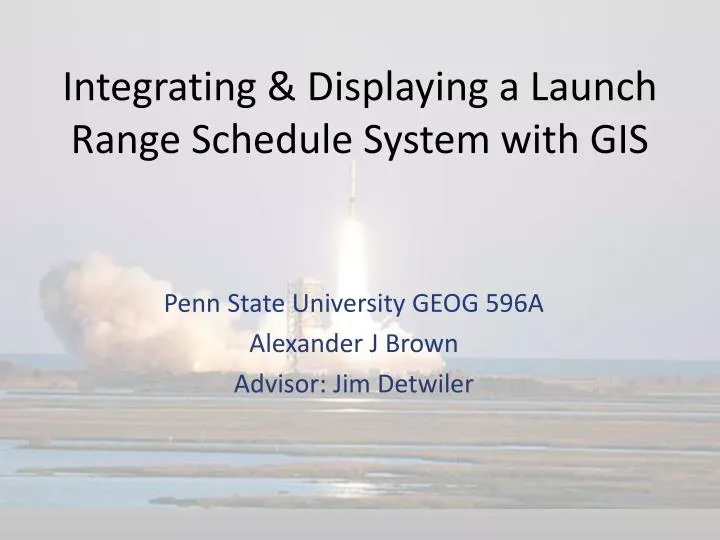 integrating displaying a launch range schedule system with gis