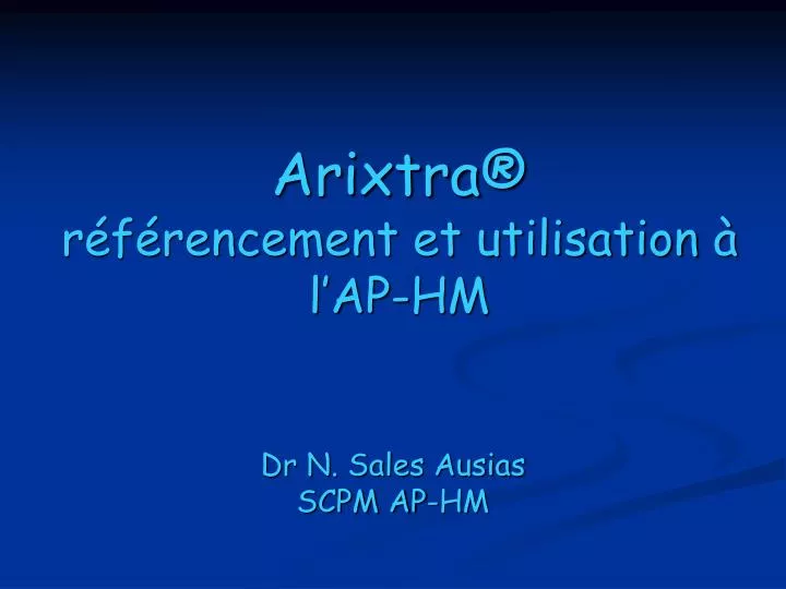 arixtra r f rencement et utilisation l ap hm