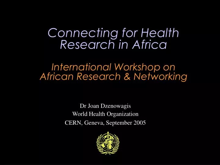 connecting for health research in africa international workshop on african research networking