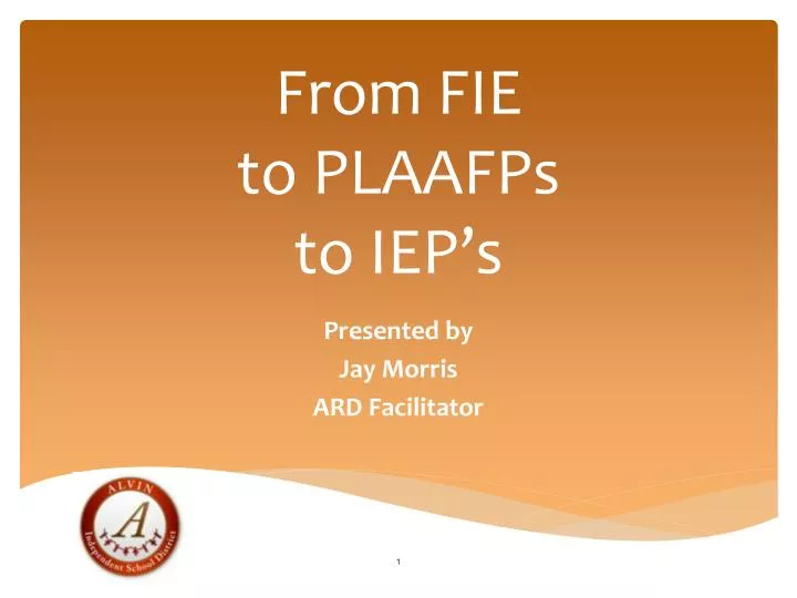 from fie to plaafps to iep s