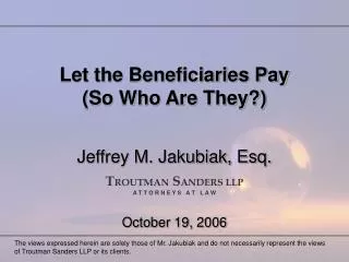 Let the Beneficiaries Pay (So Who Are They?)