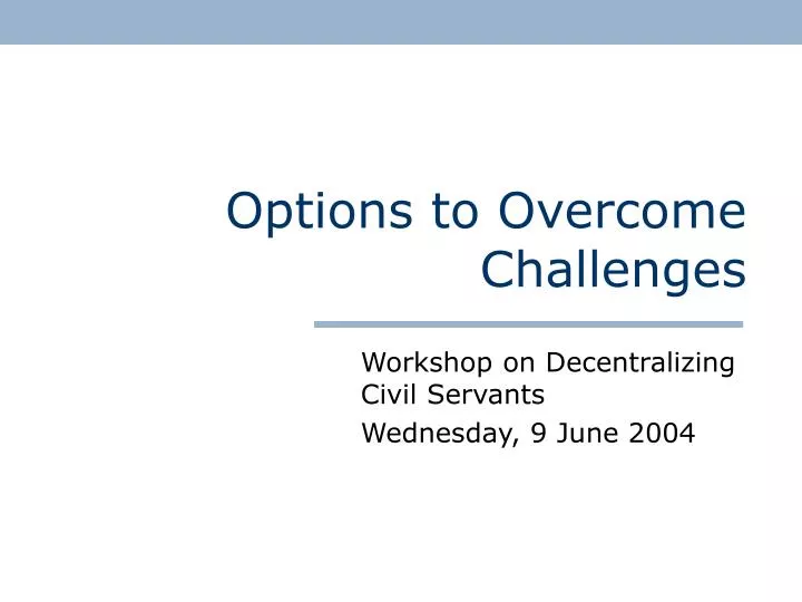 options to overcome challenges
