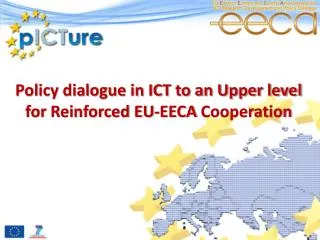 Policy dialogue in ICT to an Upper level for Reinforced EU-EECA Cooperation
