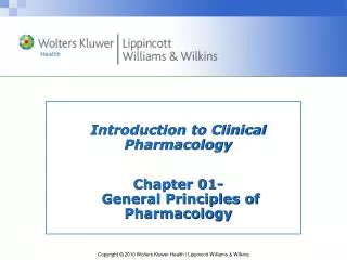 Introduction to Clinical Pharmacology Chapter 01- General Principles of Pharmacology
