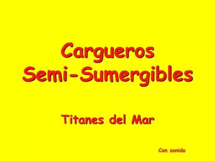 cargueros semi sumergibles