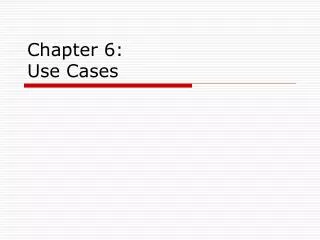 Chapter 6: Use Cases