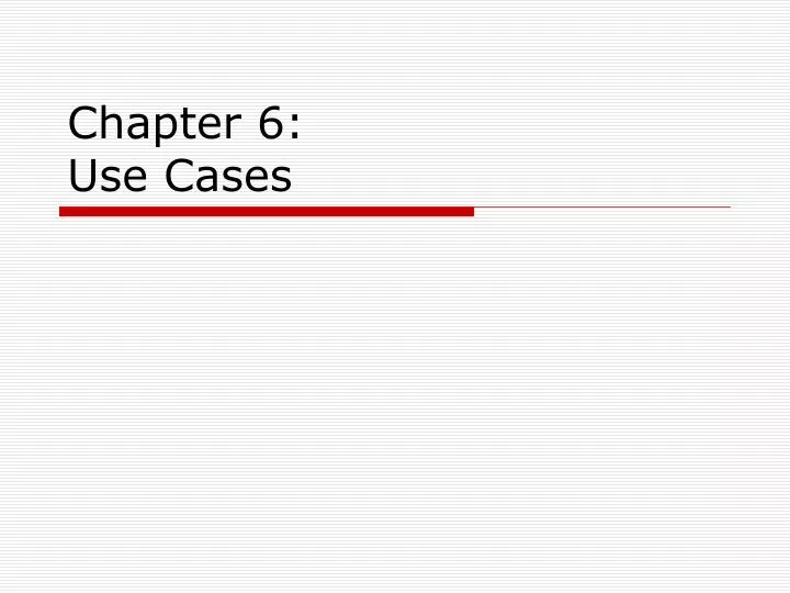 chapter 6 use cases