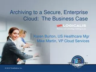 Archiving to a Secure, Enterprise Cloud: The Business Case