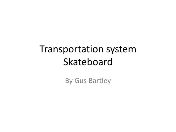 transportation system skateboard