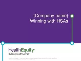 {Company name} Winning with HSAs