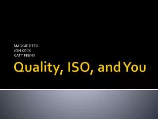 Quality, ISO, and You