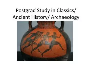 Postgrad Study in Classics/ Ancient History/ Archaeology