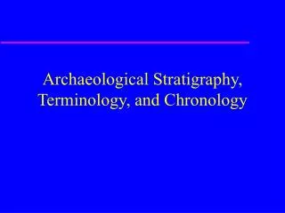 Archaeological Stratigraphy, Terminology, and Chronology