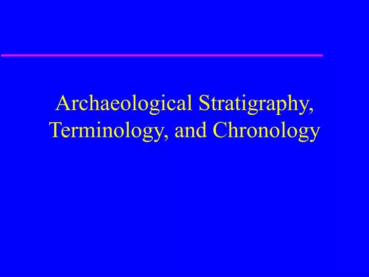 archaeological stratigraphy terminology and chronology