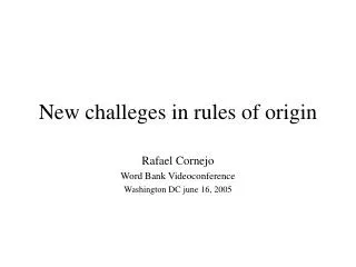 New challeges in rules of origin