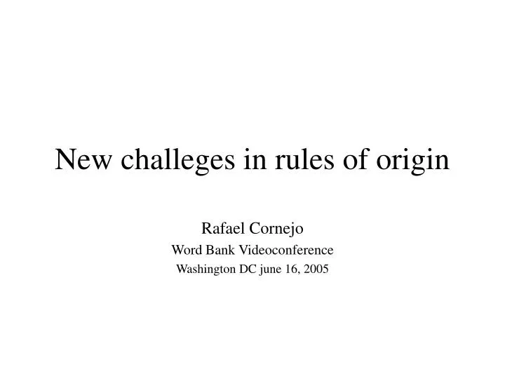 new challeges in rules of origin
