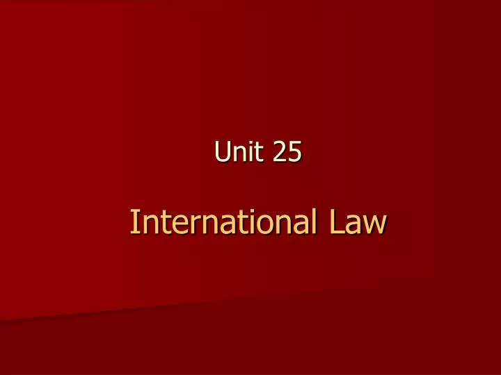 unit 25 international law