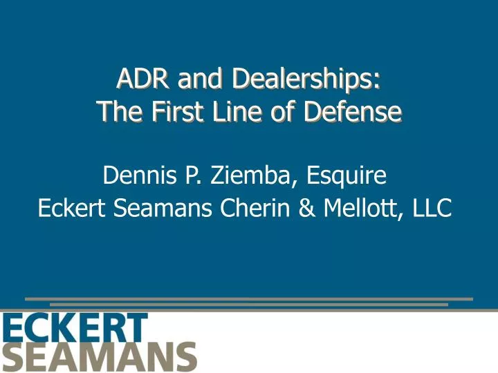 adr and dealerships the first line of defense