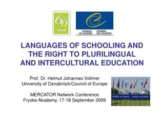 LANGUAGES OF SCHOOLING AND THE RIGHT TO PLURILINGUAL AND INTERCULTURAL EDUCATION
