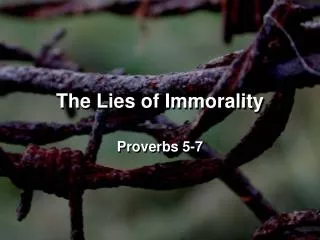The Lies of Immorality