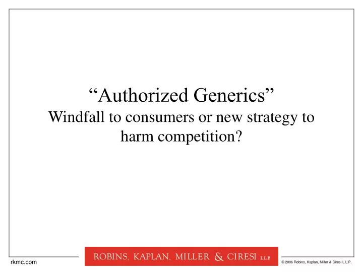 authorized generics windfall to consumers or new strategy to harm competition