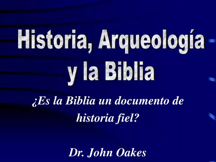 es la biblia un documento de historia fiel dr john oakes