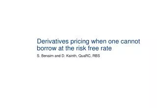 Derivatives pricing when one cannot borrow at the risk free rate