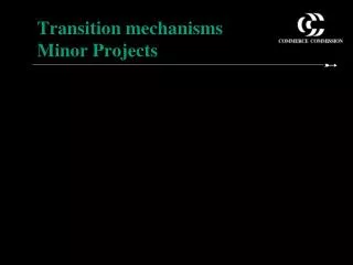 Transition mechanisms Minor Projects
