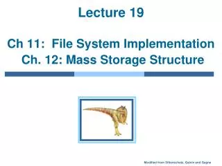 Lecture 19 Ch 11: File System Implementation Ch. 12: Mass Storage Structure