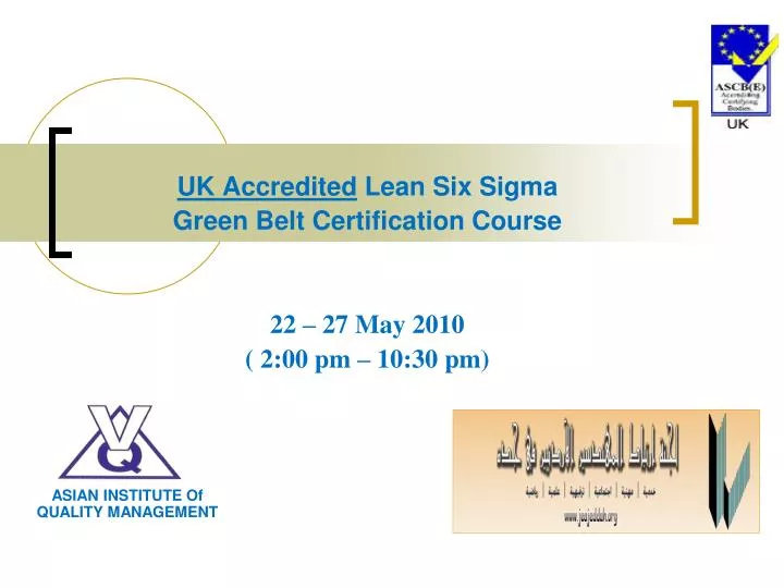 uk accredited lean six sigma green belt certification course 22 27 may 2010 2 00 pm 10 30 pm