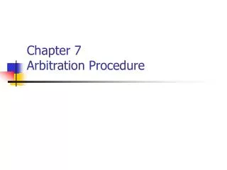 Chapter 7 Arbitration Procedure
