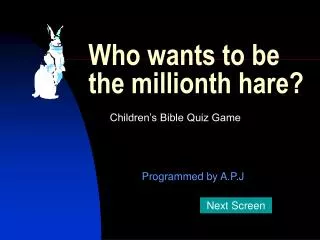 Who wants to be the millionth hare?