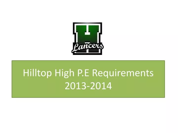 hilltop high p e requirements 2013 2014