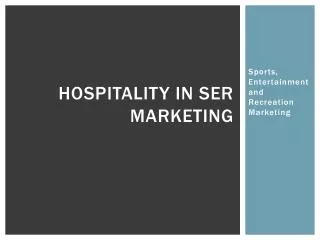 Hospitality in SER Marketing
