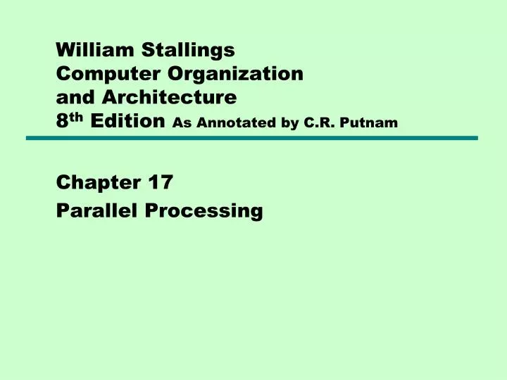 william stallings computer organization and architecture 8 th edition as annotated by c r putnam
