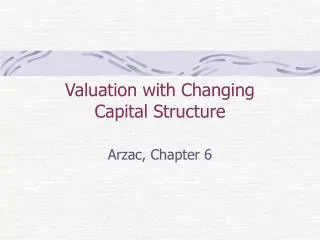 Valuation with Changing Capital Structure