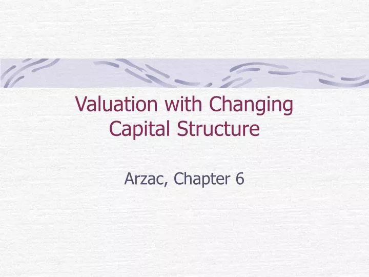 valuation with changing capital structure