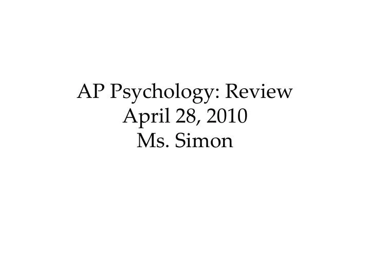 ap psychology review april 28 2010 ms simon