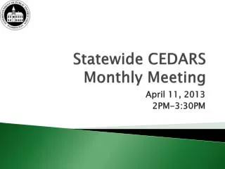 Statewide CEDARS Monthly Meeting