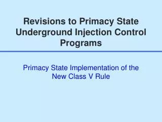 Revisions to Primacy State Underground Injection Control Programs