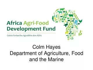 Colm Hayes Department of Agriculture, Food and the Marine