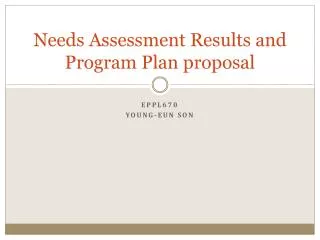 Needs Assessment Results and Program Plan proposal
