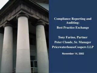 Compliance Reporting and Auditing: Best Practice Exchange Tony Farino, Partner