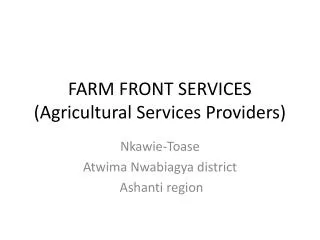 FARM FRONT SERVICES (Agricultural Services Providers)