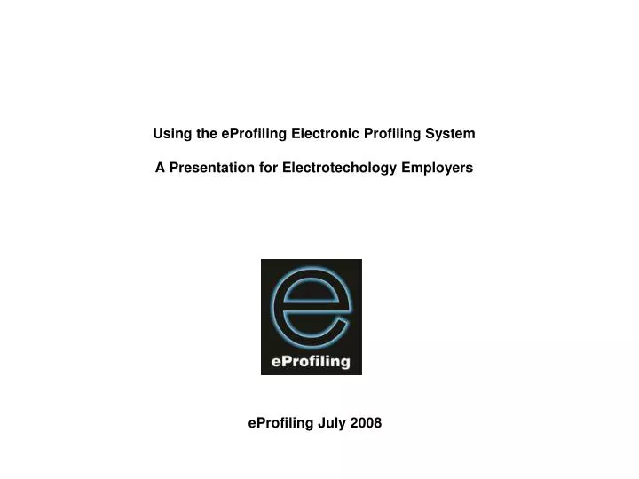 using the eprofiling electronic profiling system a presentation for electrotechology employers