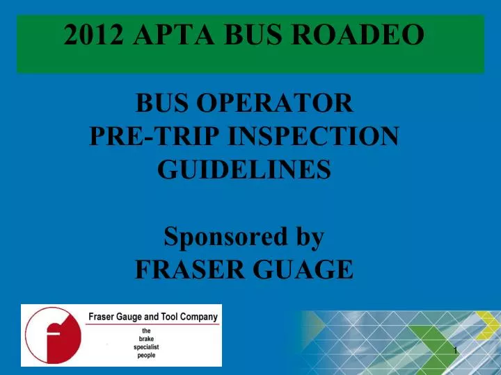2012 apta bus roadeo bus operator pre trip inspection guidelines sponsored by fraser guage
