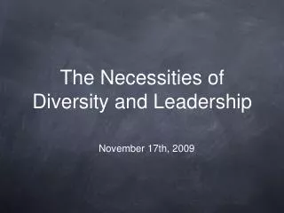 The Necessities of Diversity and Leadership